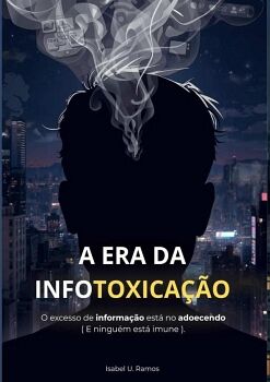A ERA DA INFOTOXICA��O