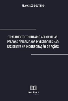 TRATAMENTO TRIBUTRIO APLICVEL S PESSOAS FSICAS E AOS INVESTIDORES NO RESIDENTES NA INCORPORAO DE AES