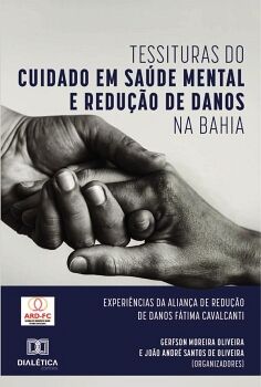 TESSITURAS DO CUIDADO EM SA�DE MENTAL E REDU��O DE DANOS NA BAHIA