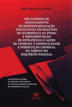 MECANISMOS DE AGENCIAMENTO DE RESPONSABILIZA��O ENUNCIATIVA EM BOLETINS DE OCORR�NCIA DA PMMG E IMPLEMENTA��O DE ESTRAT�