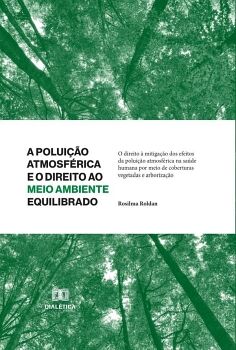 A POLUI��O ATMOSF�RICA E O DIREITO AO MEIO AMBIENTE EQUILIBRADO *LIVRO ANTIGO