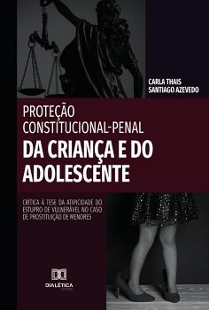 PROTEO CONSTITUCIONAL-PENAL DA CRIANA E DO ADOLESCENTE
