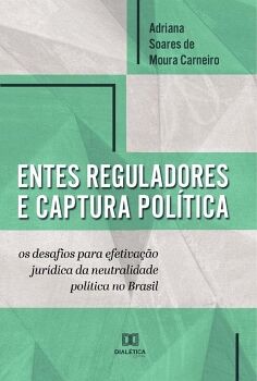 ENTES REGULADORES E CAPTURA POL�TICA