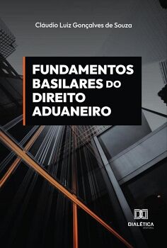FUNDAMENTOS BASILARES DO DIREITO ADUANEIRO