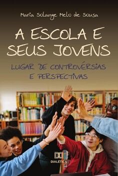 A ESCOLA E SEUS JOVENS