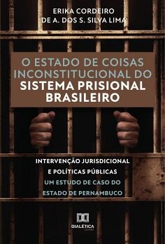 O ESTADO DE COISAS INCONSTITUCIONAL DO SISTEMA PRISIONAL BRASILEIRO