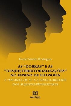 AS DOBRAS E AS DES(RE)TERRITORIALIZA��ES NO ENSINO DE FILOSOFIA
