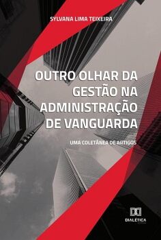 OUTRO OLHAR DA GEST�O NA ADMINISTRA��O DE VANGUARDA