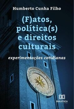(F)ATOS, POL�TICA(S) E DIREITOS CULTURAIS