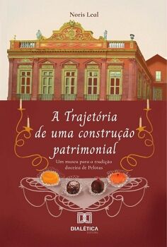 A TRAJETRIA DE UMA CONSTRUO PATRIMONIAL