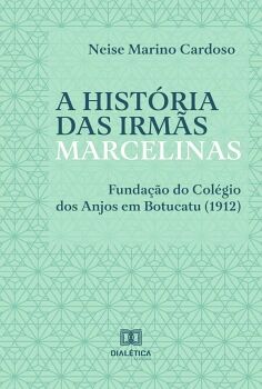 A HIST�RIA DAS IRM�S MARCELINAS