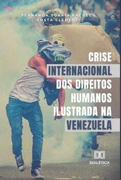 CRISE INTERNACIONAL DOS DIREITOS HUMANOS ILUSTRADA NA VENEZUELA