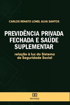 PREVID�NCIA PRIVADA FECHADA E SA�DE SUPLEMENTAR