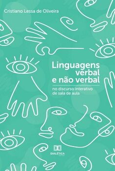 LINGUAGENS VERBAL E N�O VERBAL NO DISCURSO INTERATIVO DE SALA DE AULA