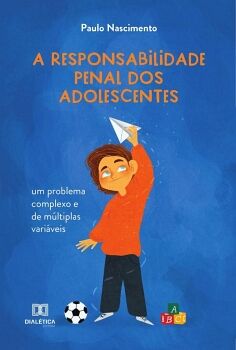 A RESPONSABILIDADE PENAL DOS ADOLESCENTES
