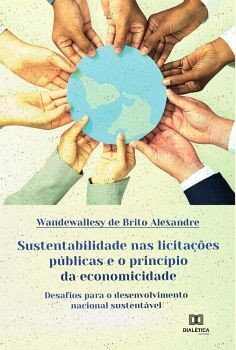 SUSTENTABILIDADE NAS LICITA��ES P�BLICAS E O PRINC�PIO DA ECONOMICIDADE