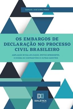 OS EMBARGOS DE DECLARA��O NO PROCESSO CIVIL BRASILEIRO