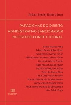 PARADIGMAS DO DIREITO ADMINISTRATIVO SANCIONADOR NO ESTADO CONSTITUCIONAL