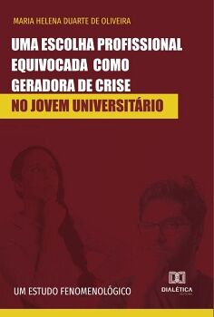 UMA ESCOLHA PROFISSIONAL EQUIVOCADA COMO GERADORA DE CRISE NO JOVEM UNIVERSIT�RIO