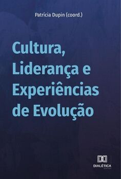 CULTURA, LIDERAN�A E EXPERI�NCIAS DE EVOLU��O