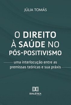 O DIREITO � SA�DE NO P�S-POSITIVISMO