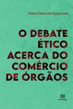 O DEBATE �TICO ACERCA DO COM�RCIO DE �RG�OS