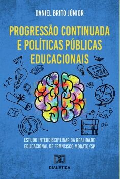 PROGRESS�O CONTINUADA E POL�TICAS P�BLICAS EDUCACIONAIS