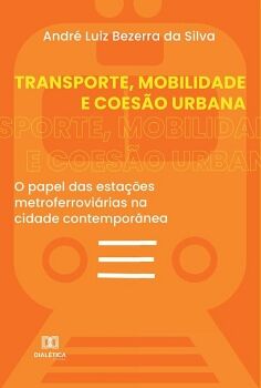 TRANSPORTE, MOBILIDADE E COES�O URBANA