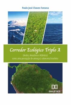CORREDOR ECOL�GICO TRIPLO A (ANDES, AMAZ�NIA E ATL�NTICO)