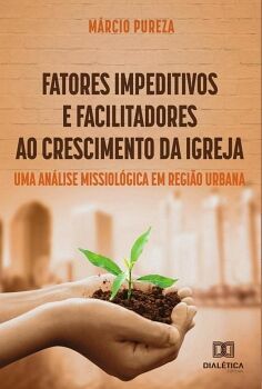 FATORES IMPEDITIVOS E FACILITADORES AO CRESCIMENTO DA IGREJA