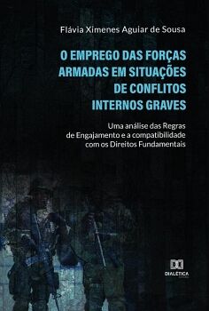 O EMPREGO DAS FOR�AS ARMADAS EM SITUA��ES DE CONFLITOS INTERNOS GRAVES