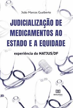 JUDICIALIZA��O DE MEDICAMENTOS AO ESTADO E A EQUIDADE
