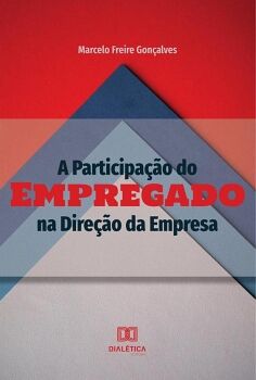 A PARTICIPA��O DO EMPREGADO NA DIRE��O DA EMPRESA