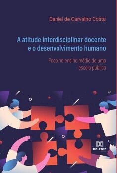 A ATITUDE INTERDISCIPLINAR DOCENTE E O DESENVOLVIMENTO HUMANO