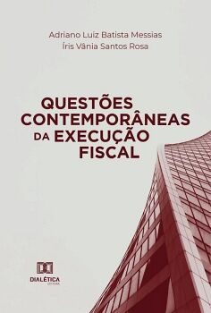 QUEST�ES CONTEMPOR�NEAS DA EXECU��O FISCAL
