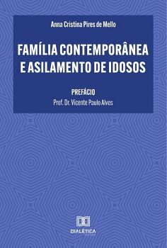 FAM�LIA CONTEMPOR�NEA E ASILAMENTO DE IDOSOS