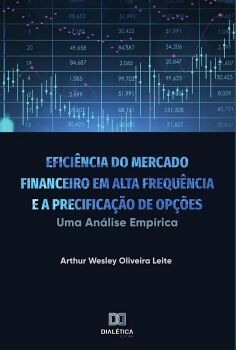 EFICI�NCIA DO MERCADO FINANCEIRO EM ALTA FREQU�NCIA E A PRECIFICA��O DE OP��ES