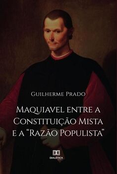 MAQUIAVEL ENTRE A CONSTITUI��O MISTA E A 