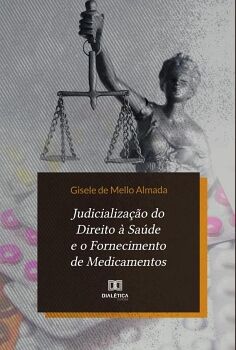JUDICIALIZAO DO DIREITO  SADE E O FORNECIMENTO DE MEDICAMENTOS