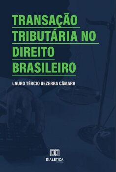 TRANSA��O TRIBUT�RIA NO DIREITO BRASILEIRO