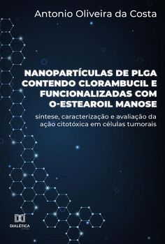 NANOPARTCULAS DE PLGA CONTENDO CLORAMBUCIL E FUNCIONALIZADAS COM O-ESTEAROIL MANOSE