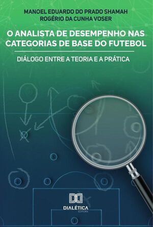 O ANALISTA DE DESEMPENHO NAS CATEGORIAS DE BASE DO FUTEBOL