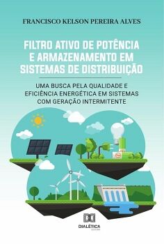 FILTRO ATIVO DE POT�NCIA E ARMAZENAMENTO EM SISTEMAS DE DISTRIBUI��O