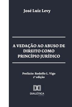 A VEDA��O AO ABUSO DE DIREITO COMO PRINC�PIO JUR�DICO