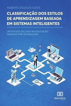 CLASSIFICA��O DOS ESTILOS DE APRENDIZAGEM BASEADA EM SISTEMAS INTELIGENTES