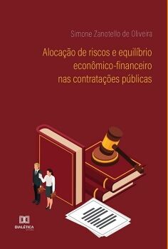 ALOCA��O DE RISCOS E EQUIL�BRIO ECON�MICO-FINANCEIRO NAS CONTRATA��ES P�BLICAS