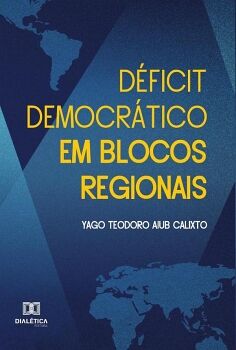 D�FICIT DEMOCR�TICO EM BLOCOS REGIONAIS