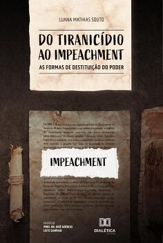 DO TIRANIC�DIO AO IMPEACHMENT