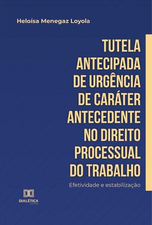 TUTELA ANTECIPADA DE URGNCIA DE CARTER ANTECEDENTE NO DIREITO PROCESSUAL DO TRABALHO