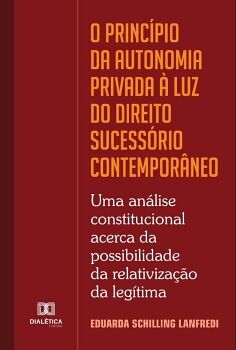 O PRINC�PIO DA AUTONOMIA PRIVADA � LUZ DO DIREITO SUCESS�RIO CONTEMPOR�NEO